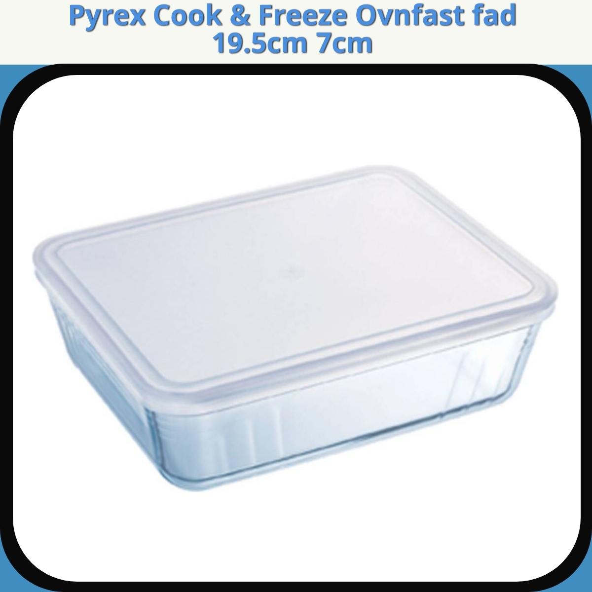 Anmeldelse af Pyrex Cook & Freeze Ovnfast fad 19.5cm 7cm
