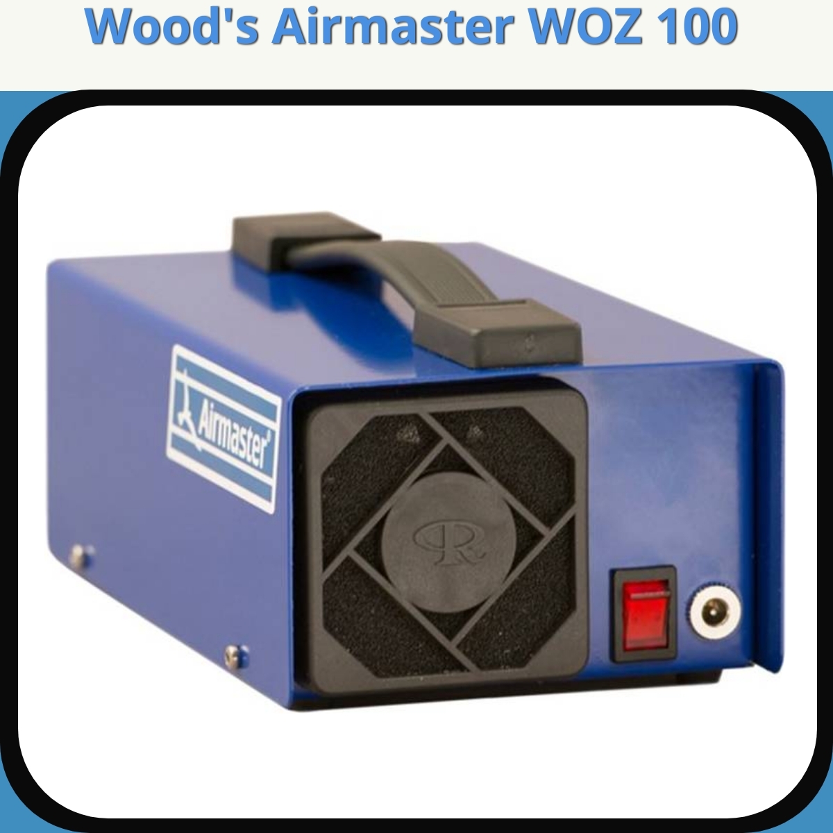 Anmeldelse af Wood's Airmaster WOZ 100