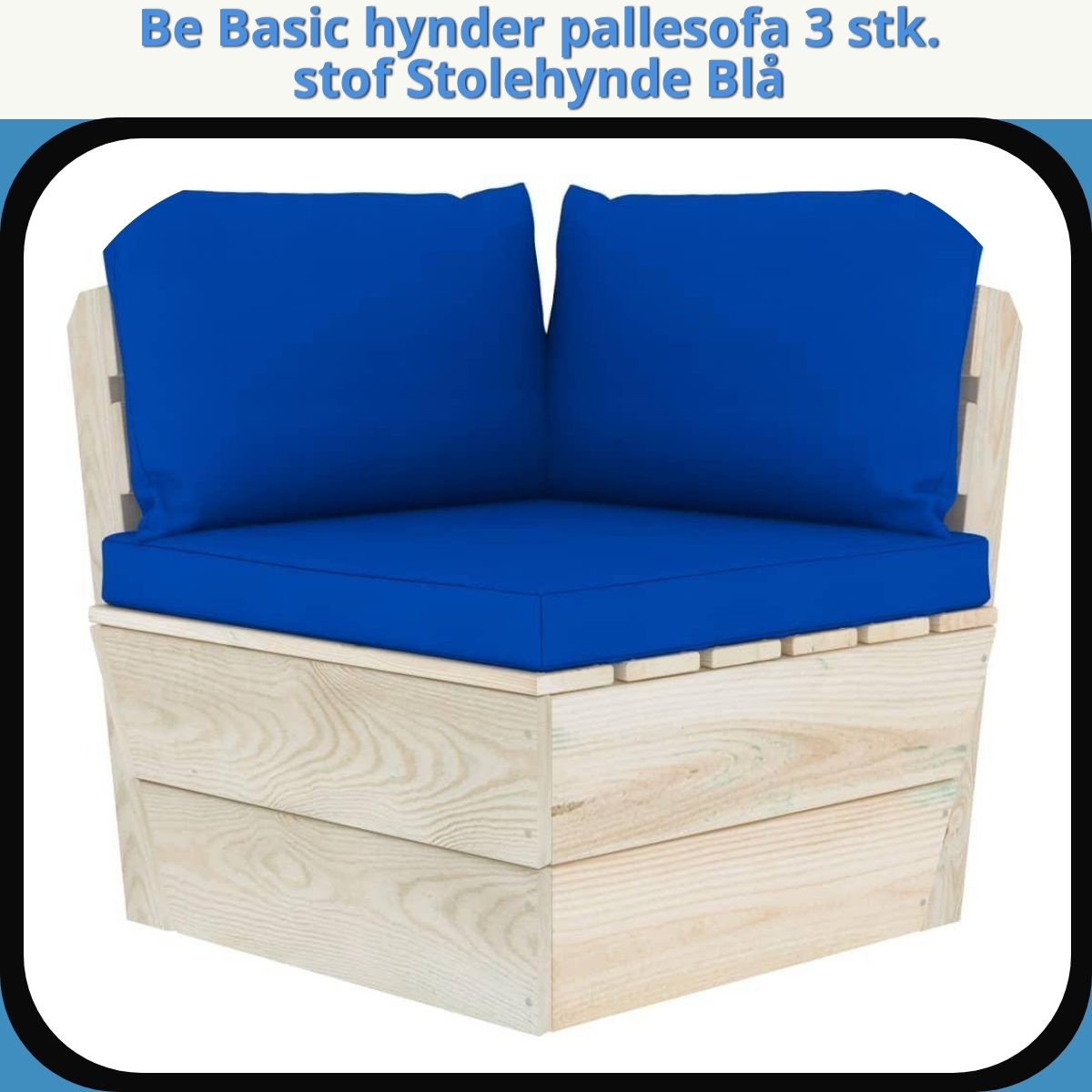 Anmeldelse af Be Basic hynder pallesofa 3 stk. stof Stolehynde Blå