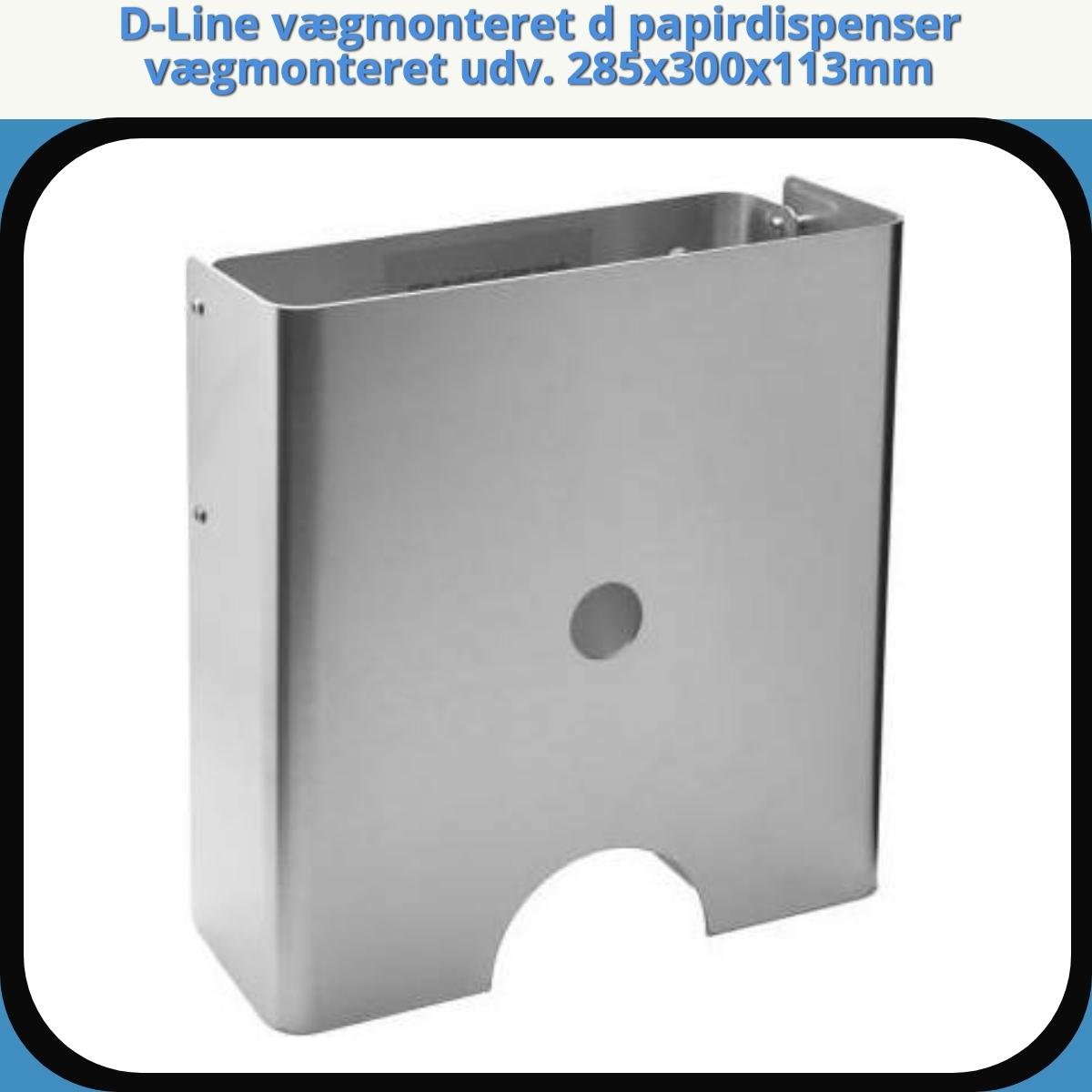 Anmeldelse af D-Line vægmonteret d papirdispenser vægmonteret udv. 285x300x113mm