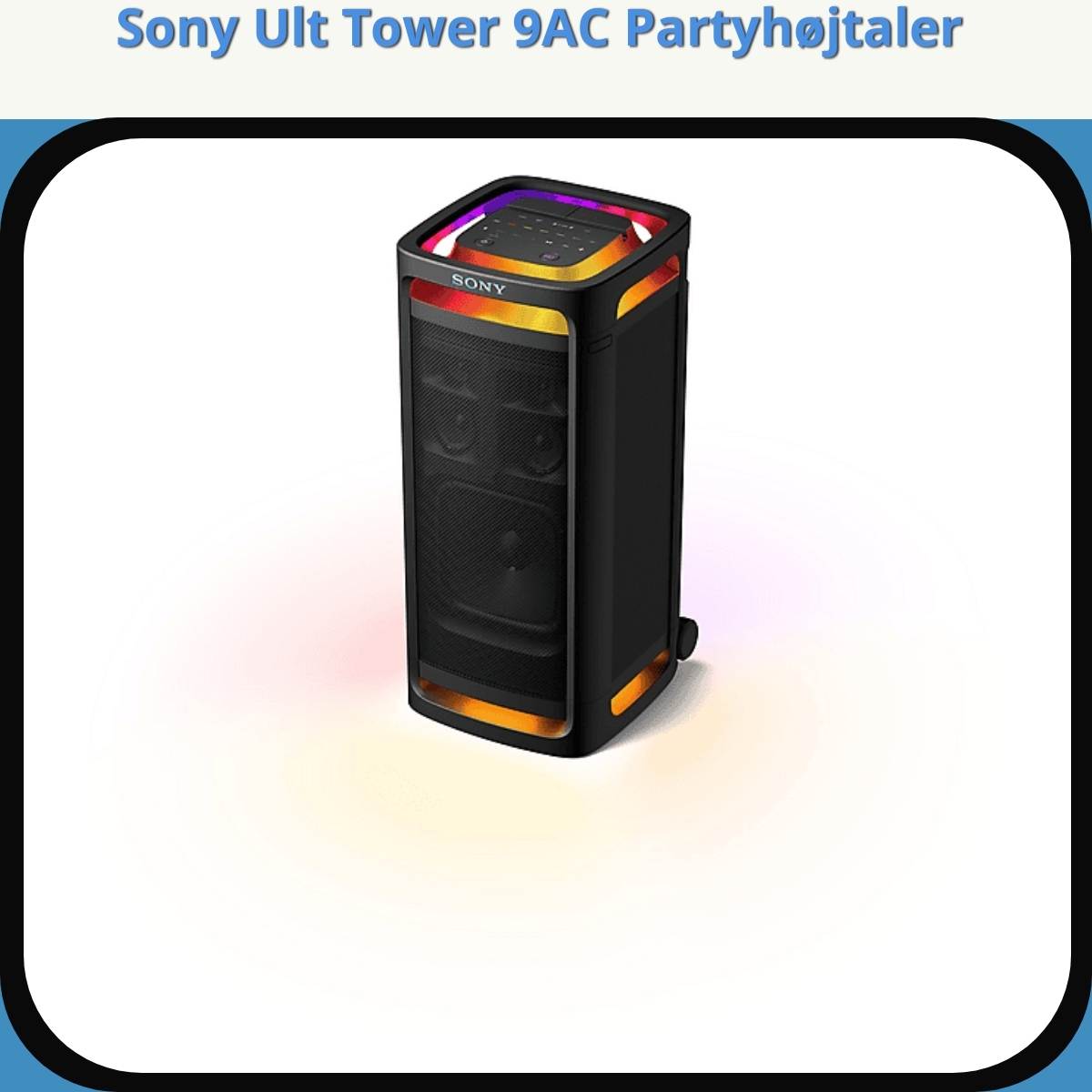 Anmeldelse af Sony Ult Tower 9AC Partyhøjtaler