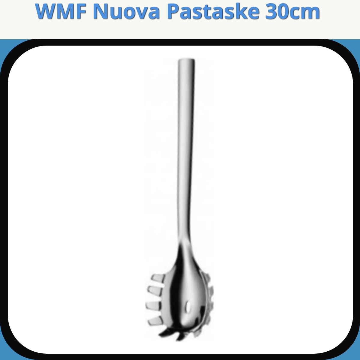 Anmeldelse af WMF Nuova Pastaske 30cm