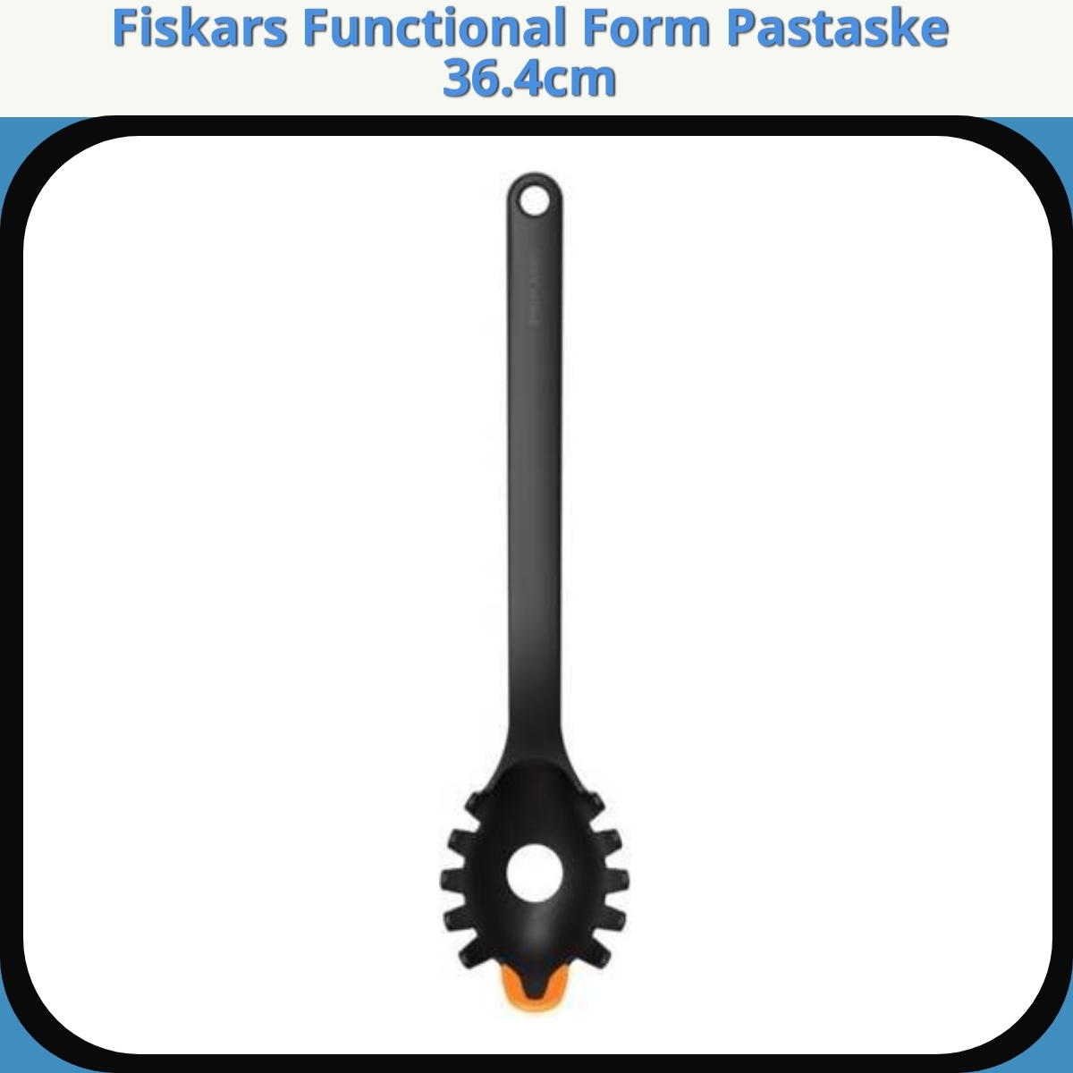 Anmeldelse af Fiskars Functional Form Pastaske 36.4cm