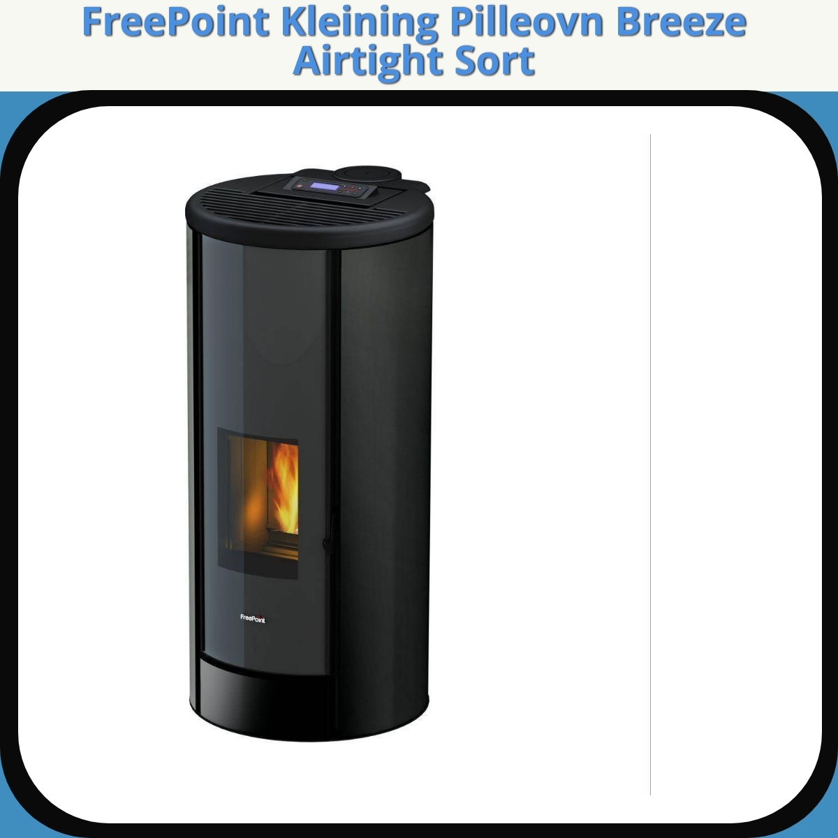 Anmeldelse af FreePoint Kleining Pilleovn Breeze Airtight Sort