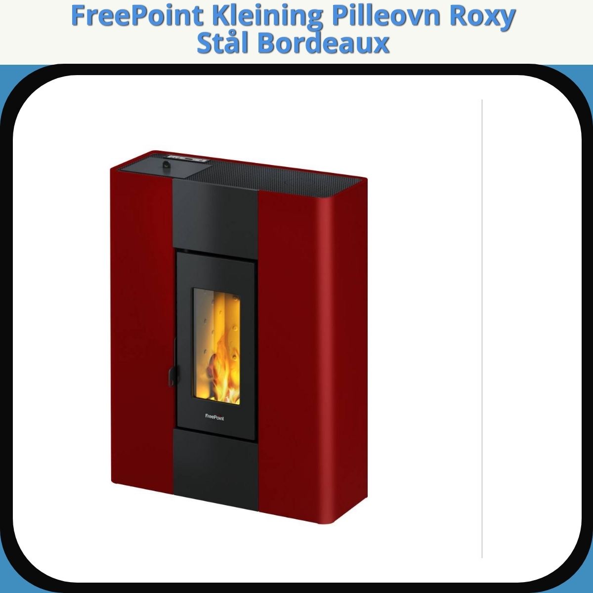 Anmeldelse af FreePoint Kleining Pilleovn Roxy Stål Bordeaux