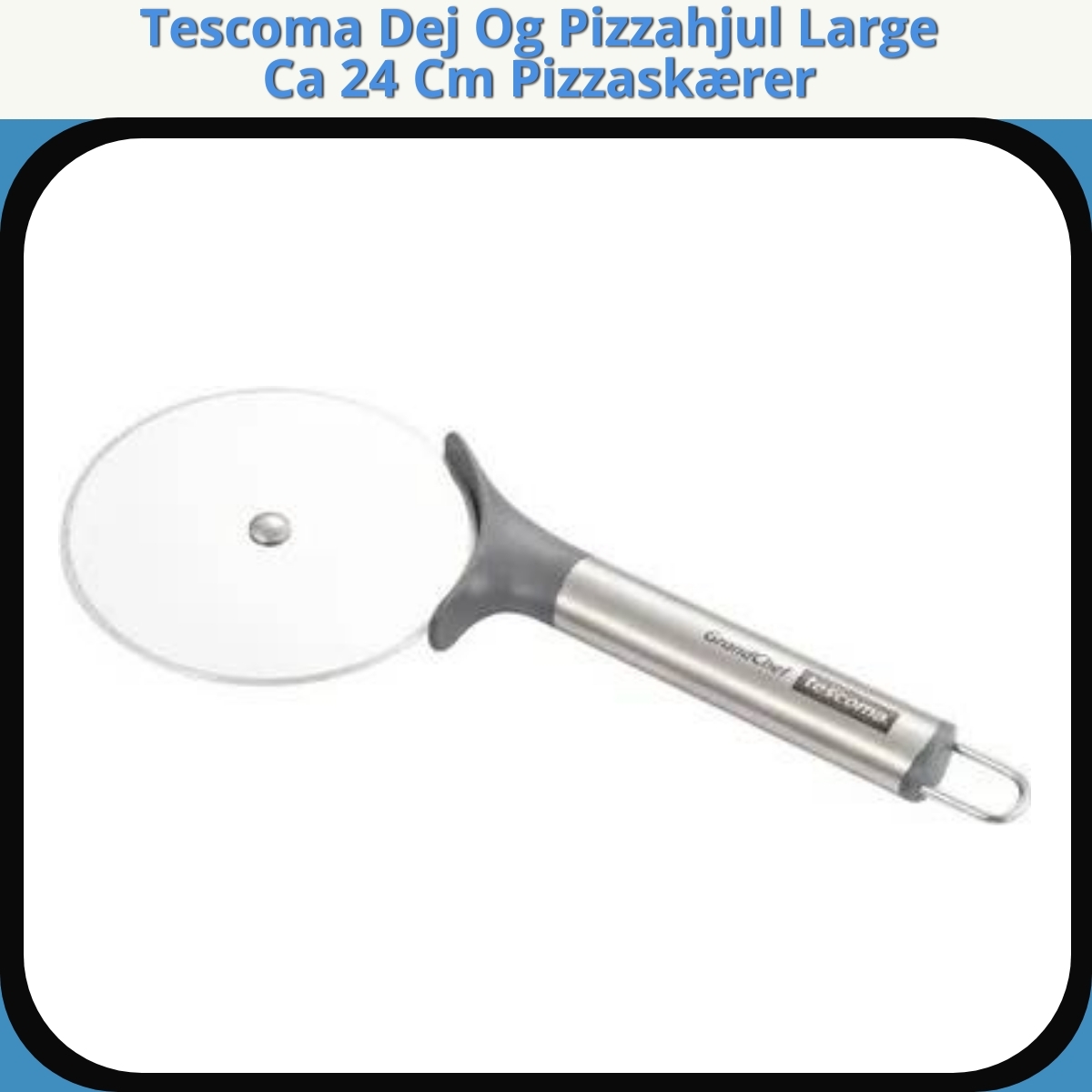 Anmeldelse af Tescoma Dej Og Pizzahjul Large Ca 24 Cm Pizzaskærer