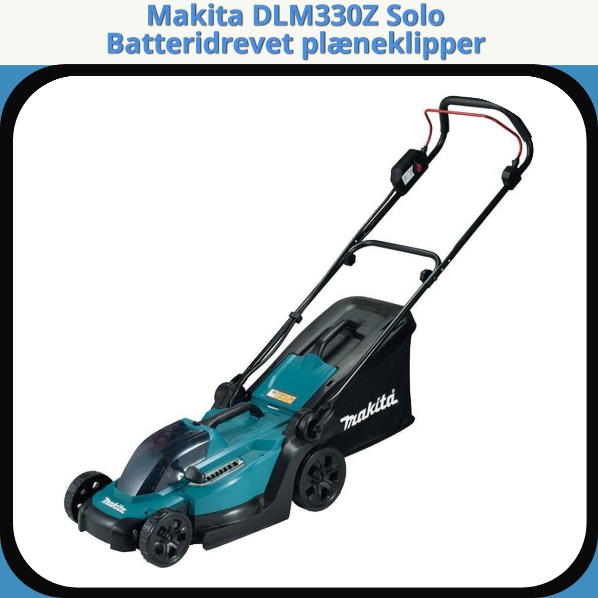 Anmeldelse af Makita DLM330Z Solo Batteridrevet plæneklipper