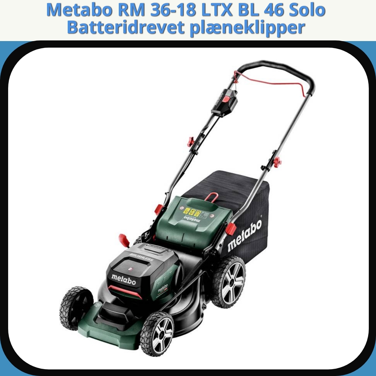 Anmeldelse af Metabo RM 36-18 LTX BL 46 Solo Batteridrevet plæneklipper