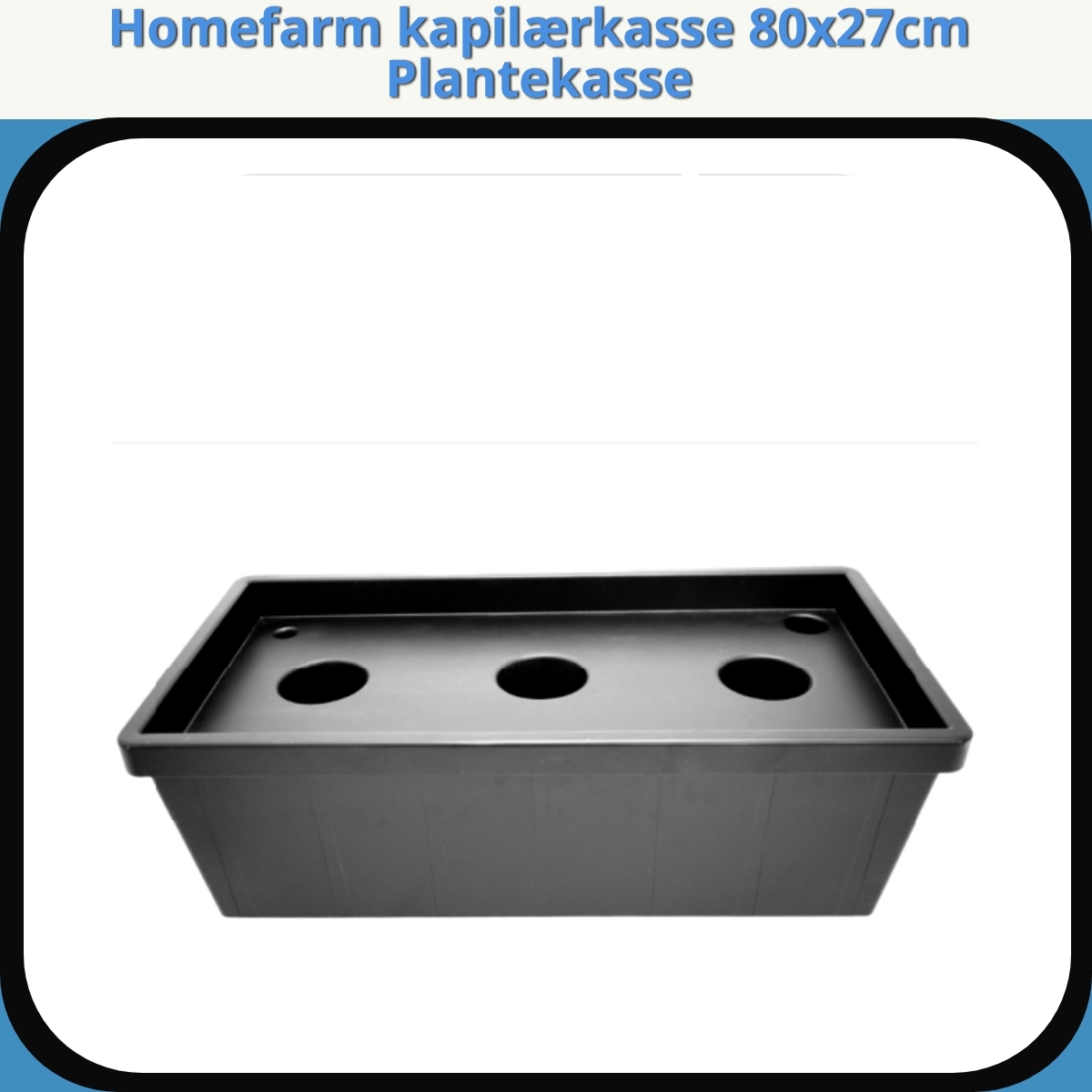 Anmeldelse af Homefarm kapilærkasse 80x27cm Plantekasse