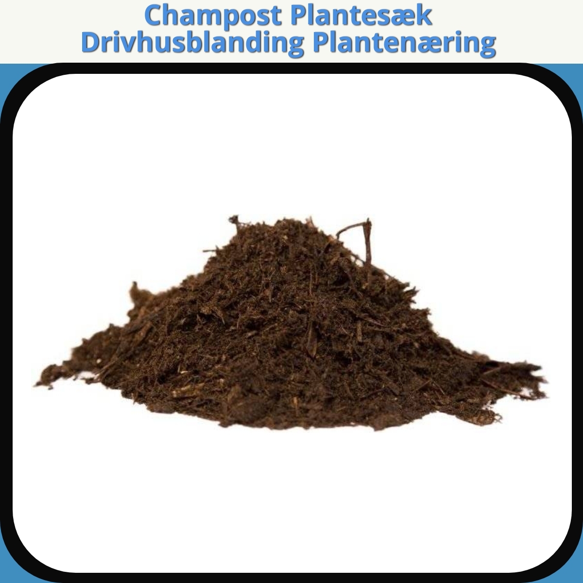 Anmeldelse af Champost Plantesæk Drivhusblanding Plantenæring