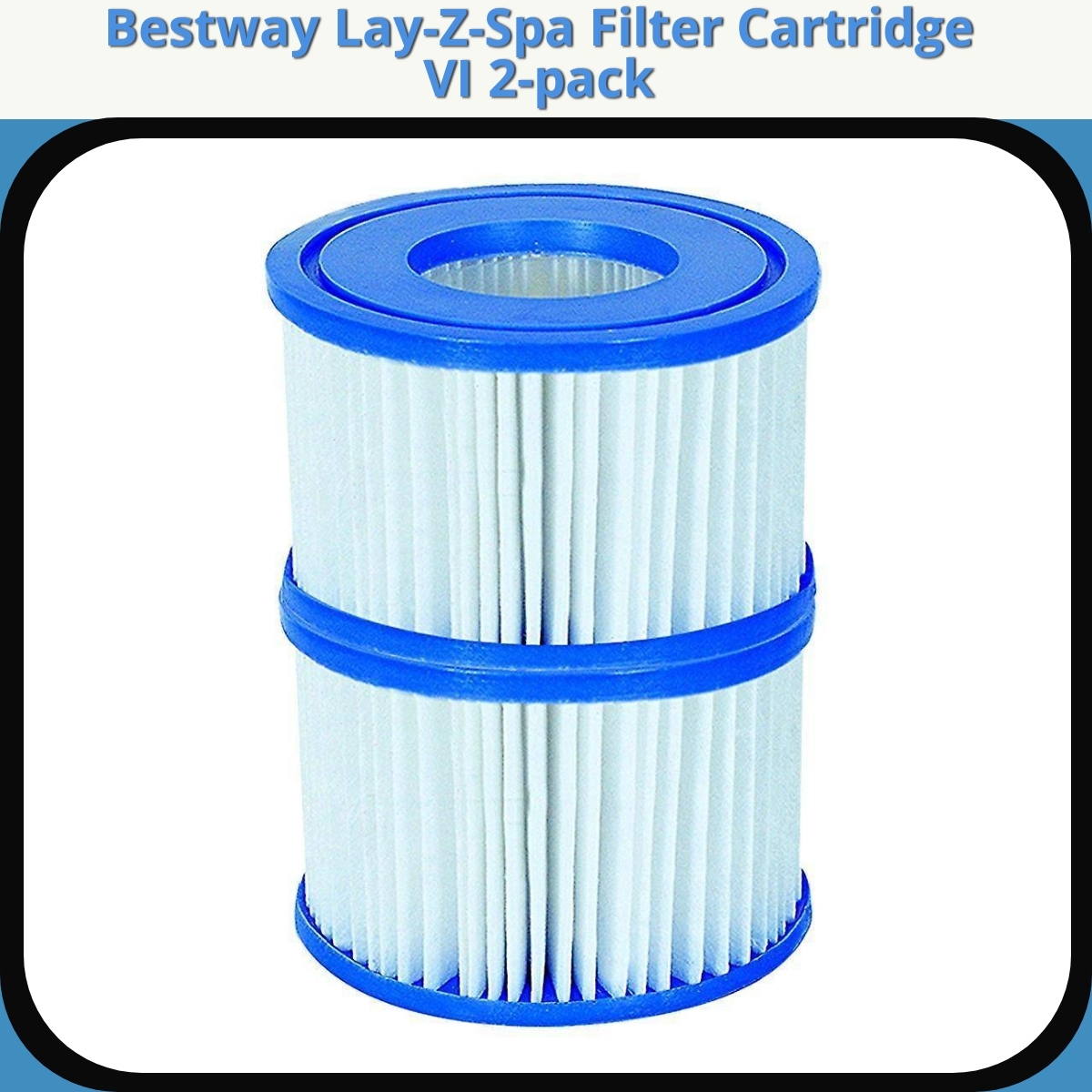 Anmeldelse af Bestway Lay-Z-Spa Filter Cartridge VI 2-pack