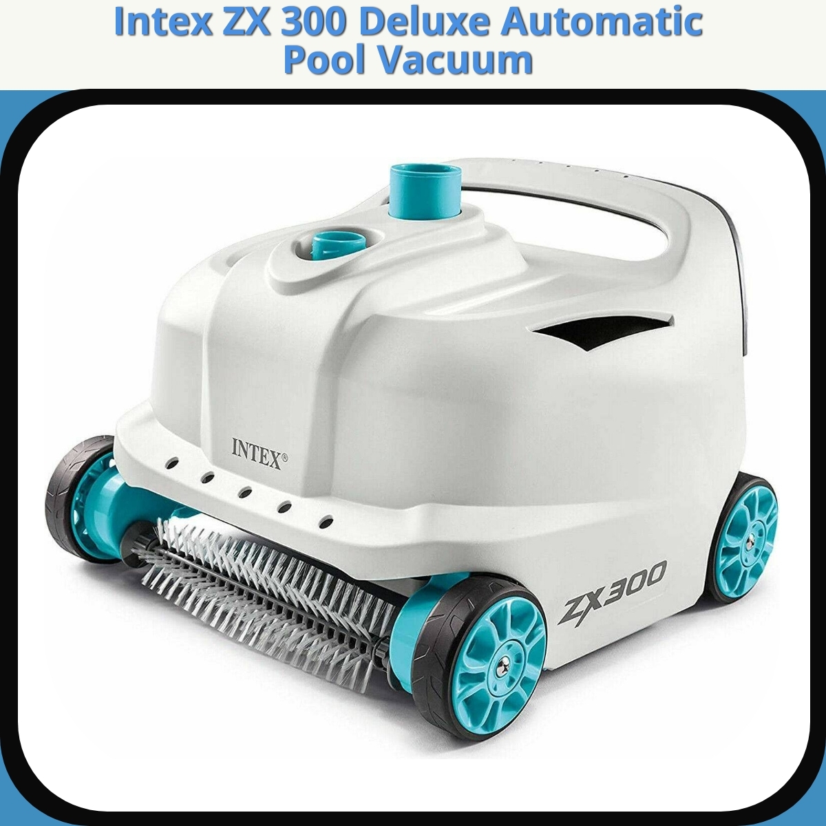 Anmeldelse af Intex ZX 300 Deluxe Automatic Pool Vacuum