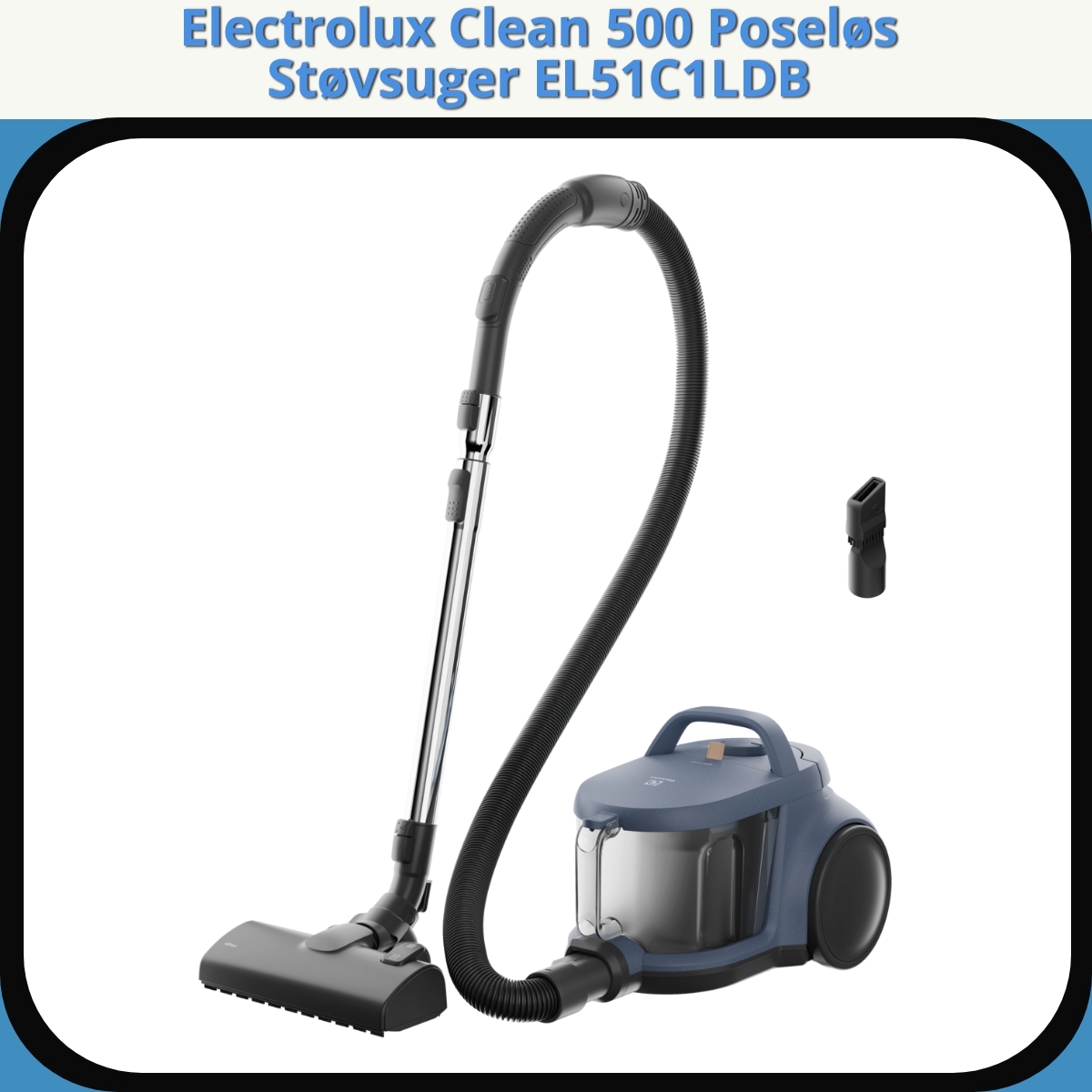 Anmeldelse af Electrolux Clean 500 Poseløs Støvsuger EL51C1LDB