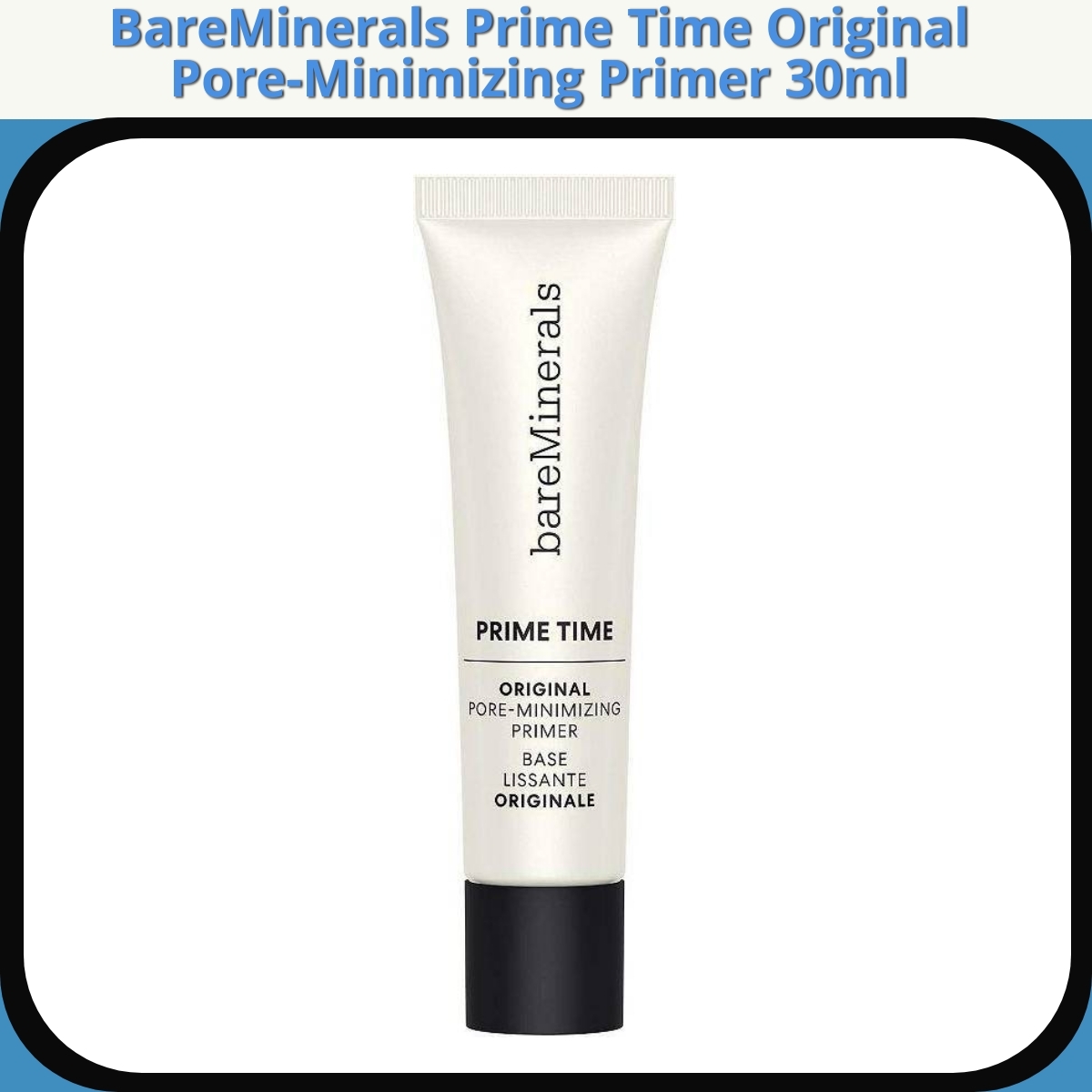 Anmeldelse af BareMinerals Prime Time Original Pore-Minimizing Primer 30ml