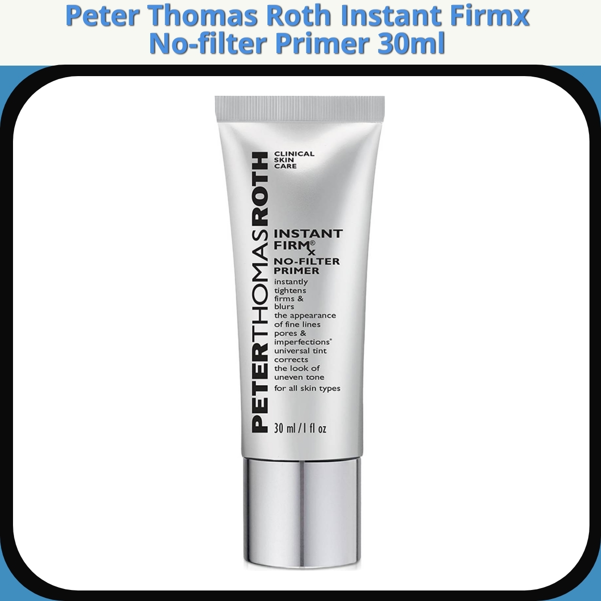 Anmeldelse af Peter Thomas Roth Instant Firmx No-filter Primer 30ml