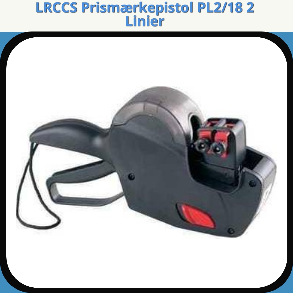 Anmeldelse af LRCCS Prismærkepistol PL2/18 2 Linier