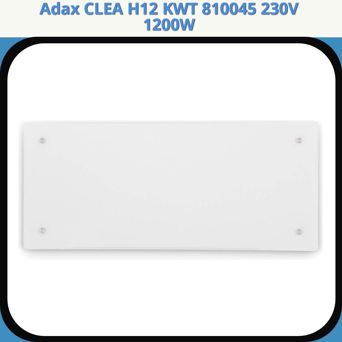 Anmeldelse af Adax CLEA H12 KWT 810045 230V 1200W