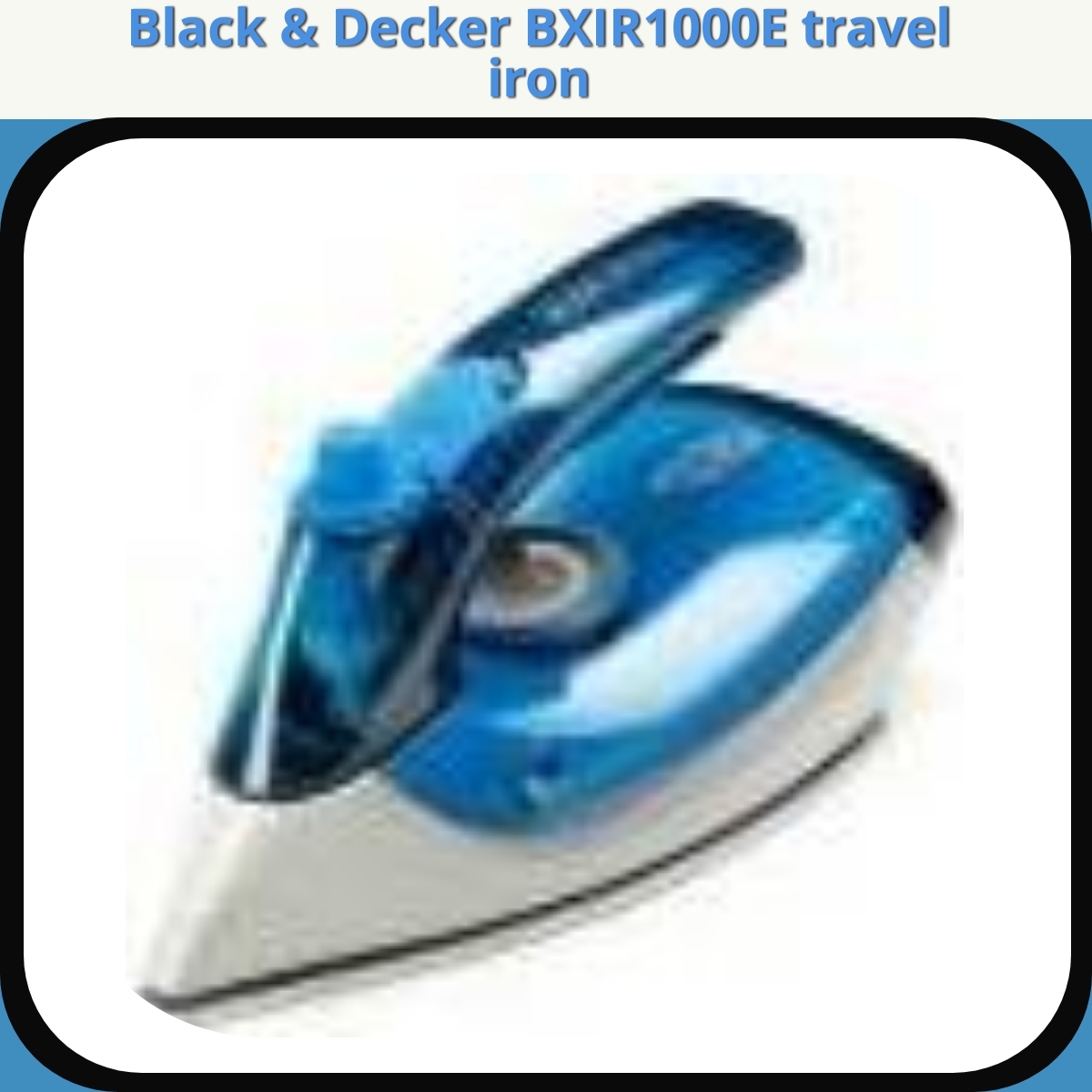 Anmeldelse af Black & Decker BXIR1000E travel iron