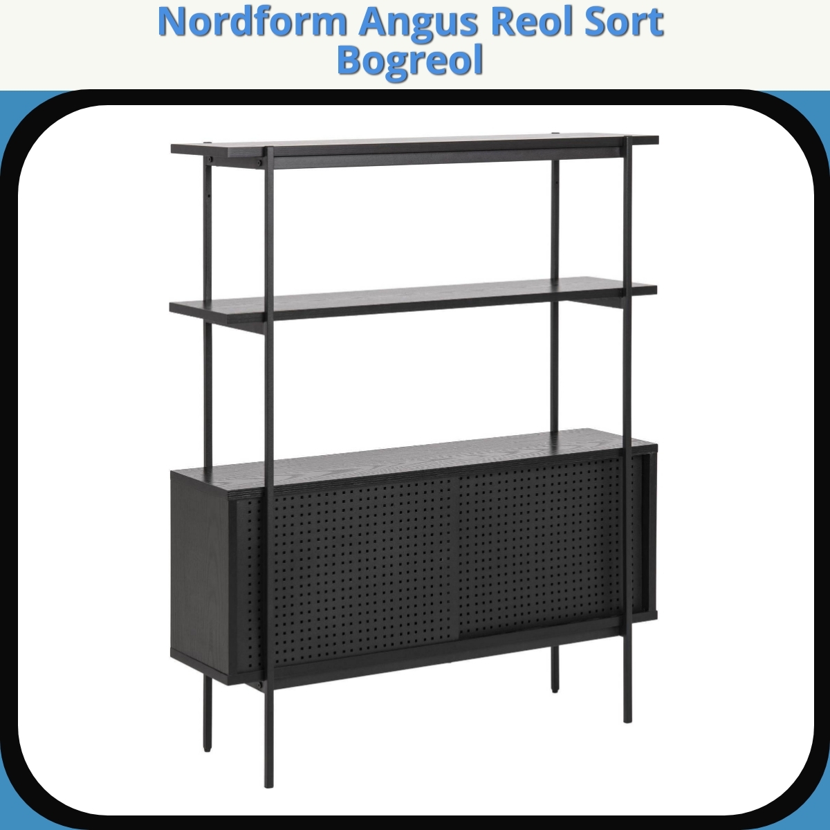 Anmeldelse af Nordform Angus Reol Sort Bogreol