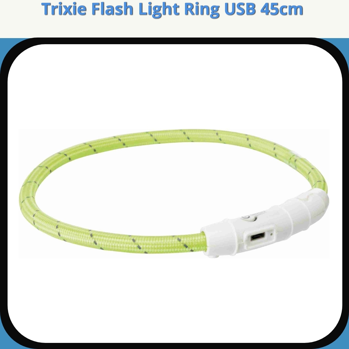 Anmeldelse af Trixie Flash Light Ring USB 45cm