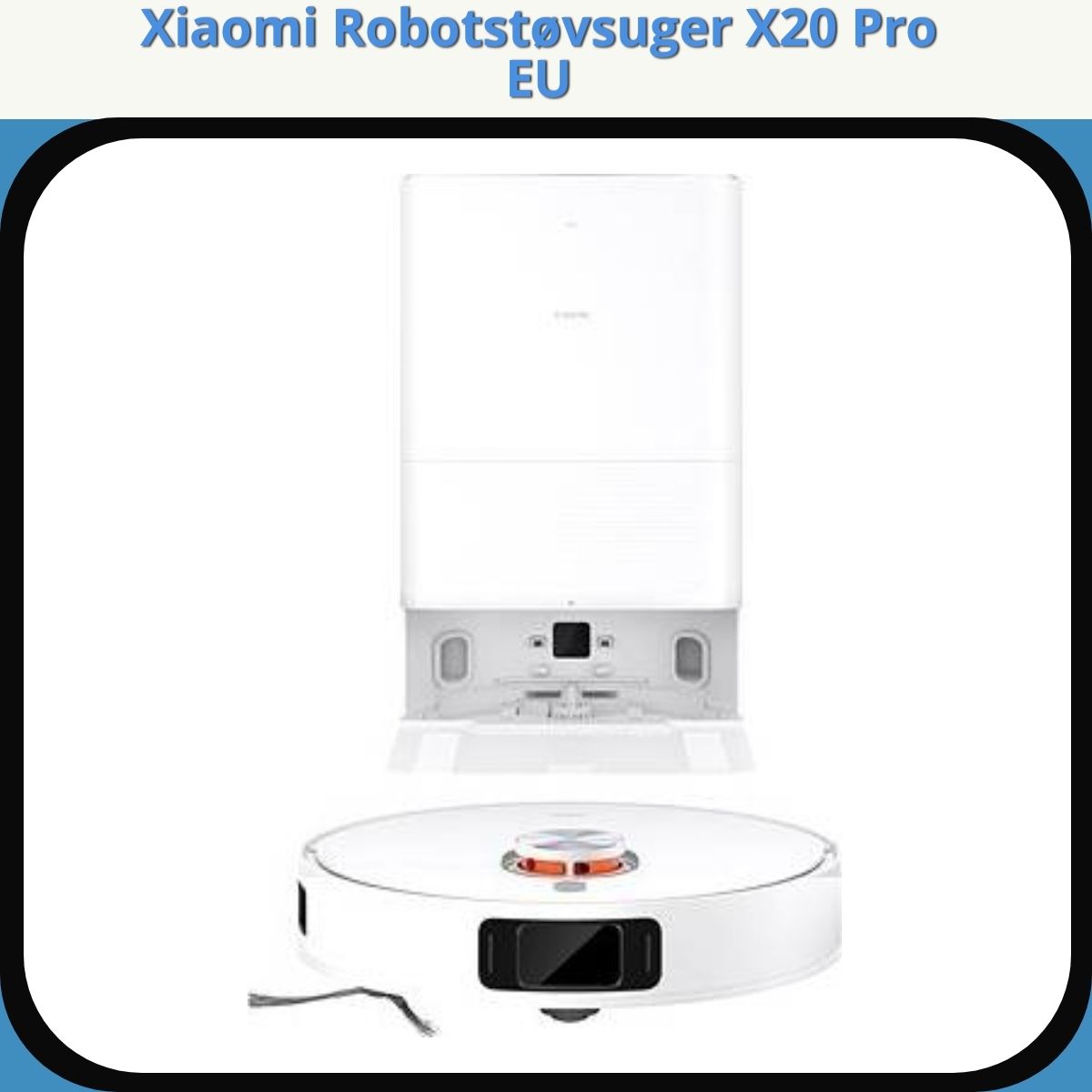 Anmeldelse af Xiaomi Robotstøvsuger X20 Pro EU