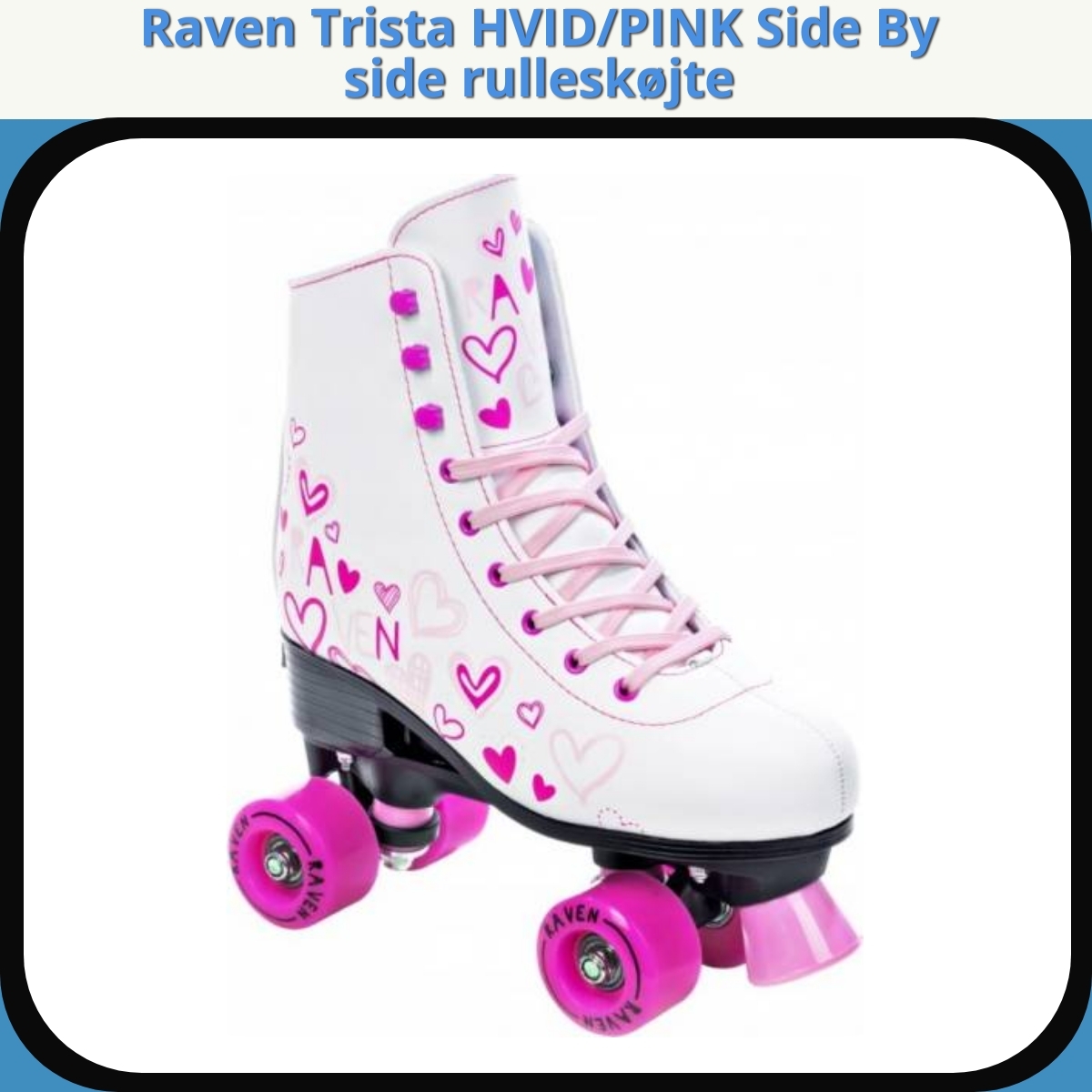 Anmeldelse af Raven Trista HVID/PINK Side By side rulleskøjte