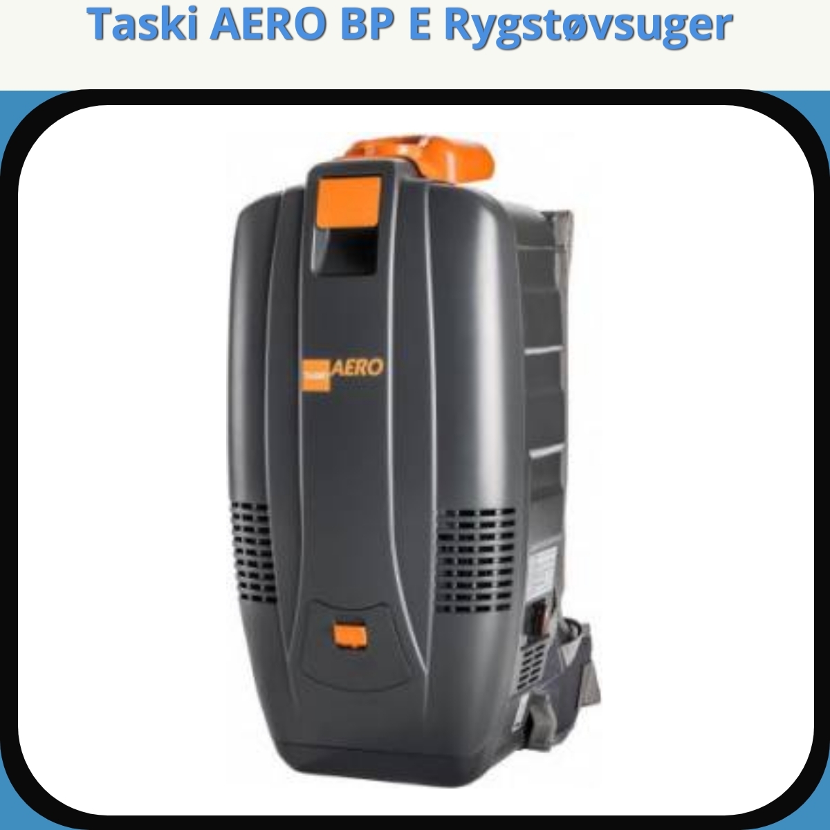 Anmeldelse af Taski AERO BP E Rygstøvsuger