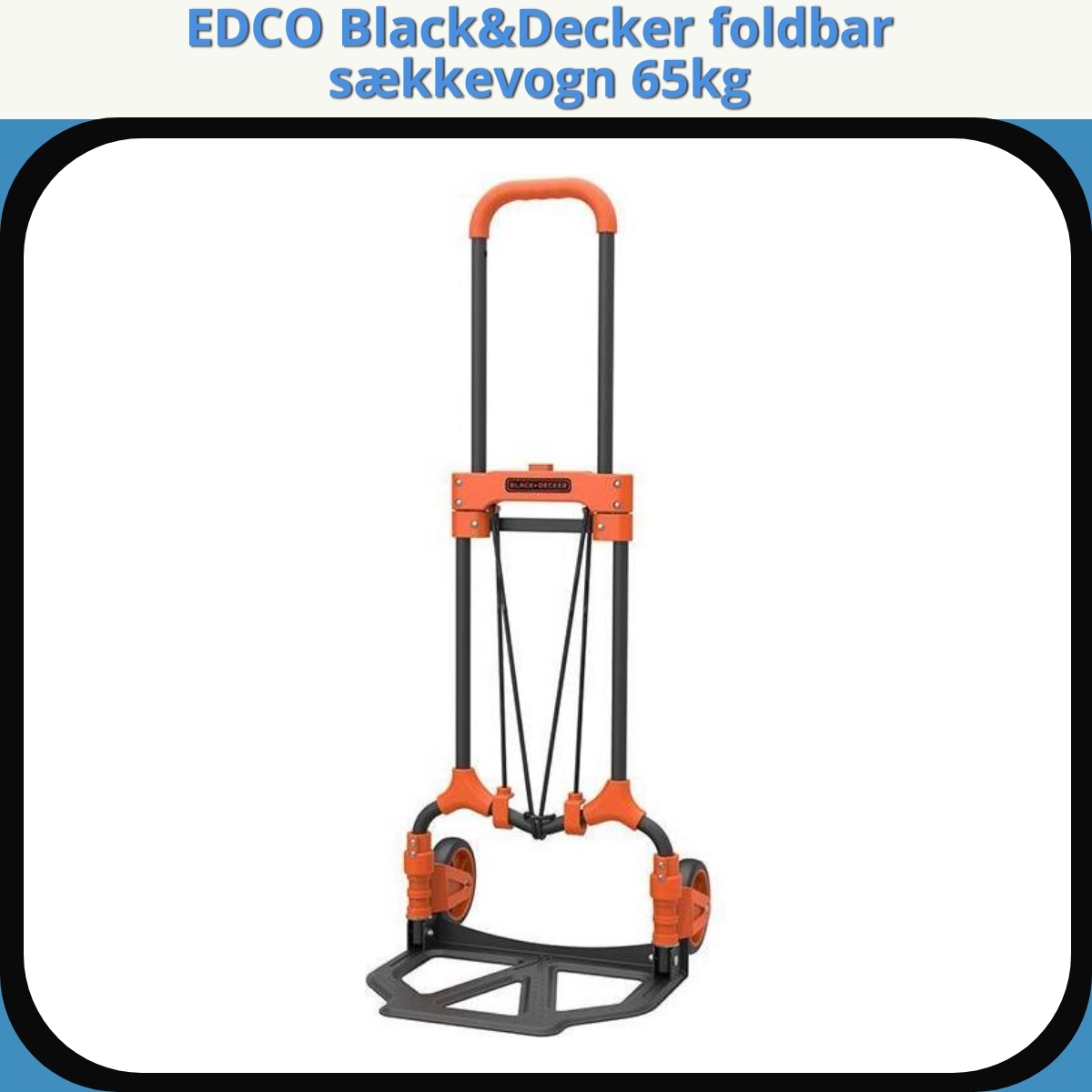 Anmeldelse af EDCO Black&Decker foldbar sækkevogn 65kg