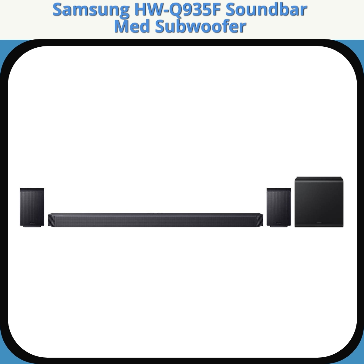 Anmeldelse af Samsung HW-Q935F Soundbar Med Subwoofer