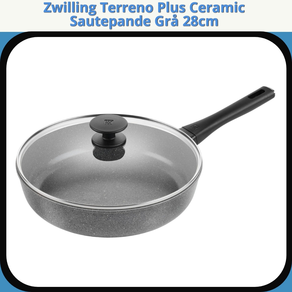 Anmeldelse af Zwilling Terreno Plus Ceramic Sautepande Grå 28cm