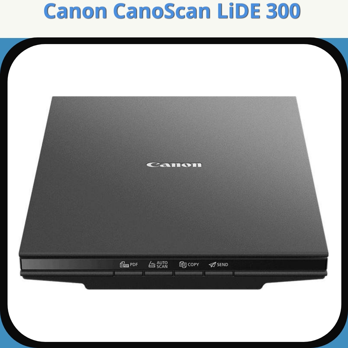 Anmeldelse af Canon CanoScan LiDE 300
