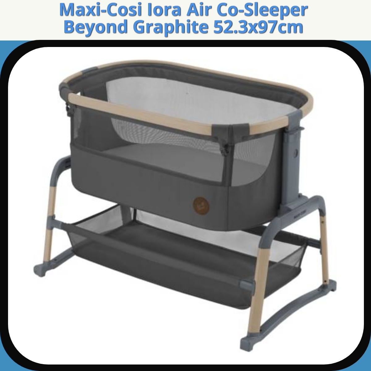 Anmeldelse af Maxi-Cosi Iora Air Co-Sleeper Beyond Graphite 52.3x97cm