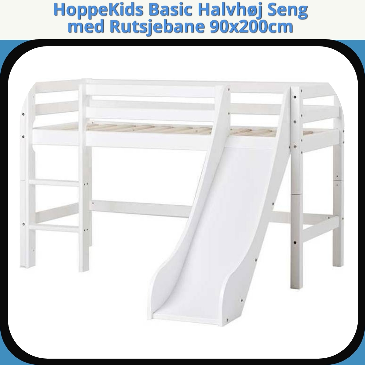 Anmeldelse af HoppeKids Basic Halvhøj Seng med Rutsjebane 90x200cm