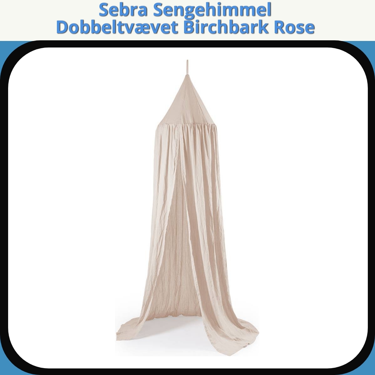 Anmeldelse af Sebra Sengehimmel Dobbeltvævet Birchbark Rose