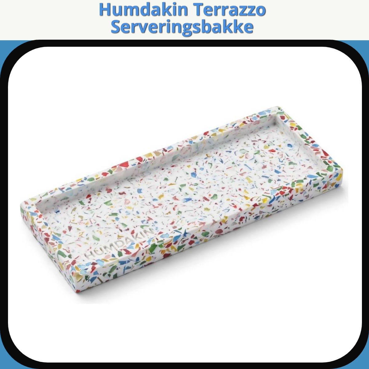 Anmeldelse af Humdakin Terrazzo Serveringsbakke