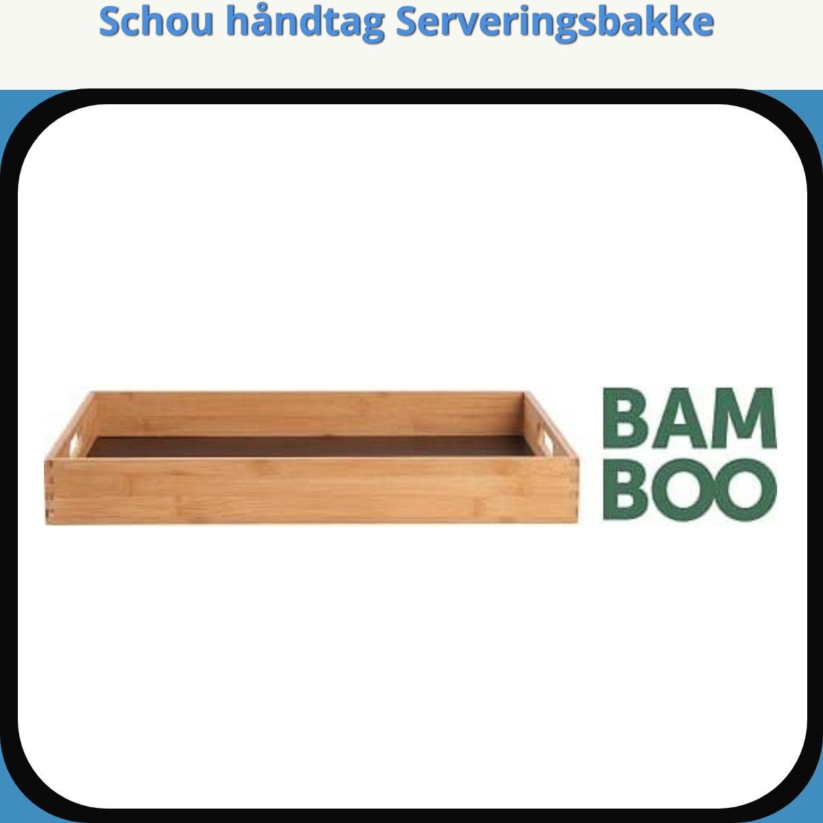 Anmeldelse af Schou håndtag Serveringsbakke