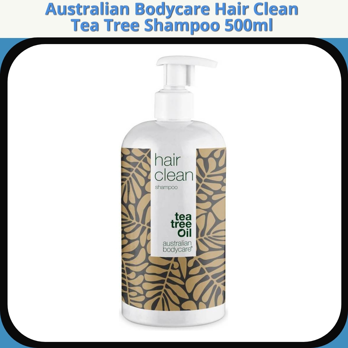 Anmeldelse af Australian Bodycare Hair Clean Tea Tree Shampoo 500ml