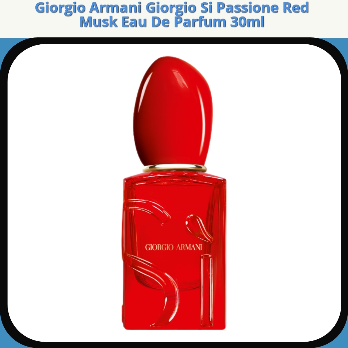 Anmeldelse af Giorgio Armani Giorgio Si Passione Red Musk Eau De Parfum 30ml