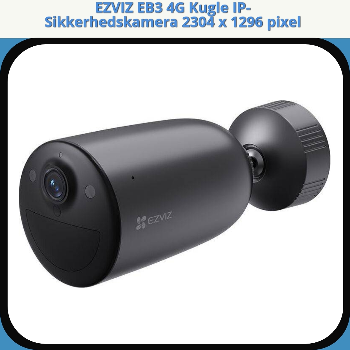 Anmeldelse af EZVIZ EB3 4G Kugle IP-Sikkerhedskamera 2304 x 1296 pixel