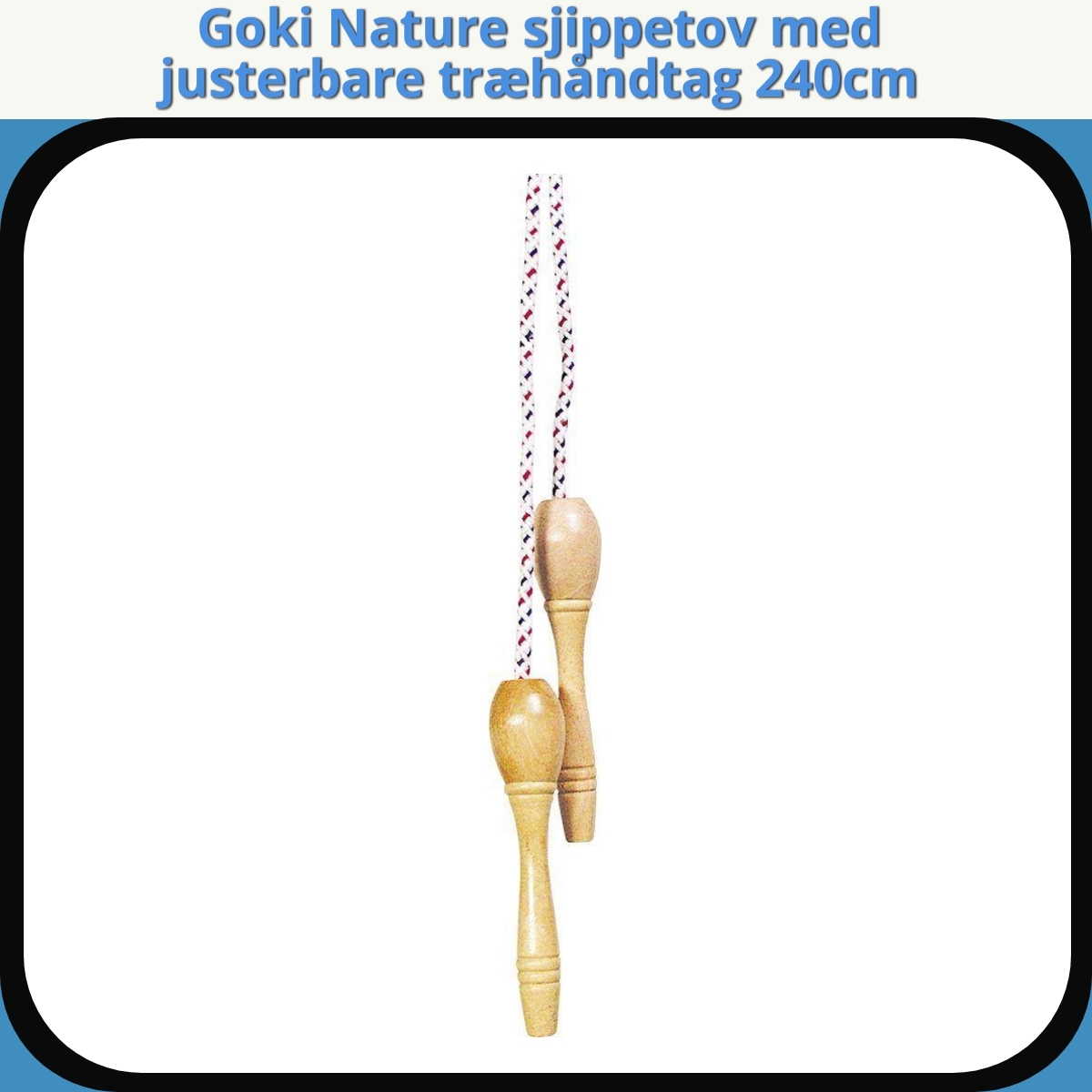 Anmeldelse af Goki Nature sjippetov med justerbare træhåndtag 240cm