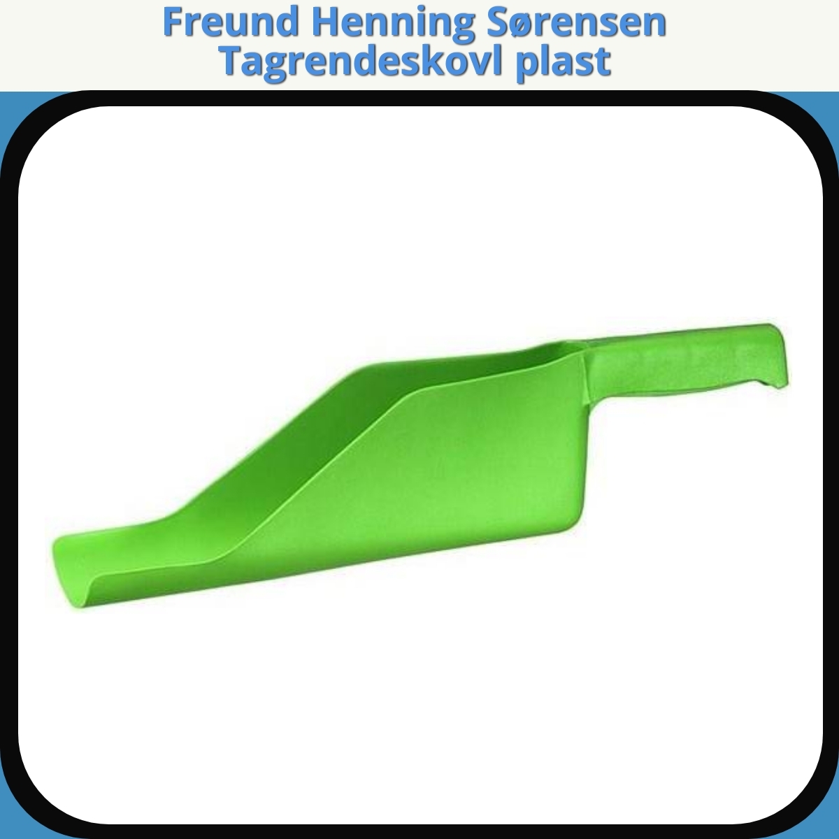 Anmeldelse af Freund Henning Sørensen Tagrendeskovl plast