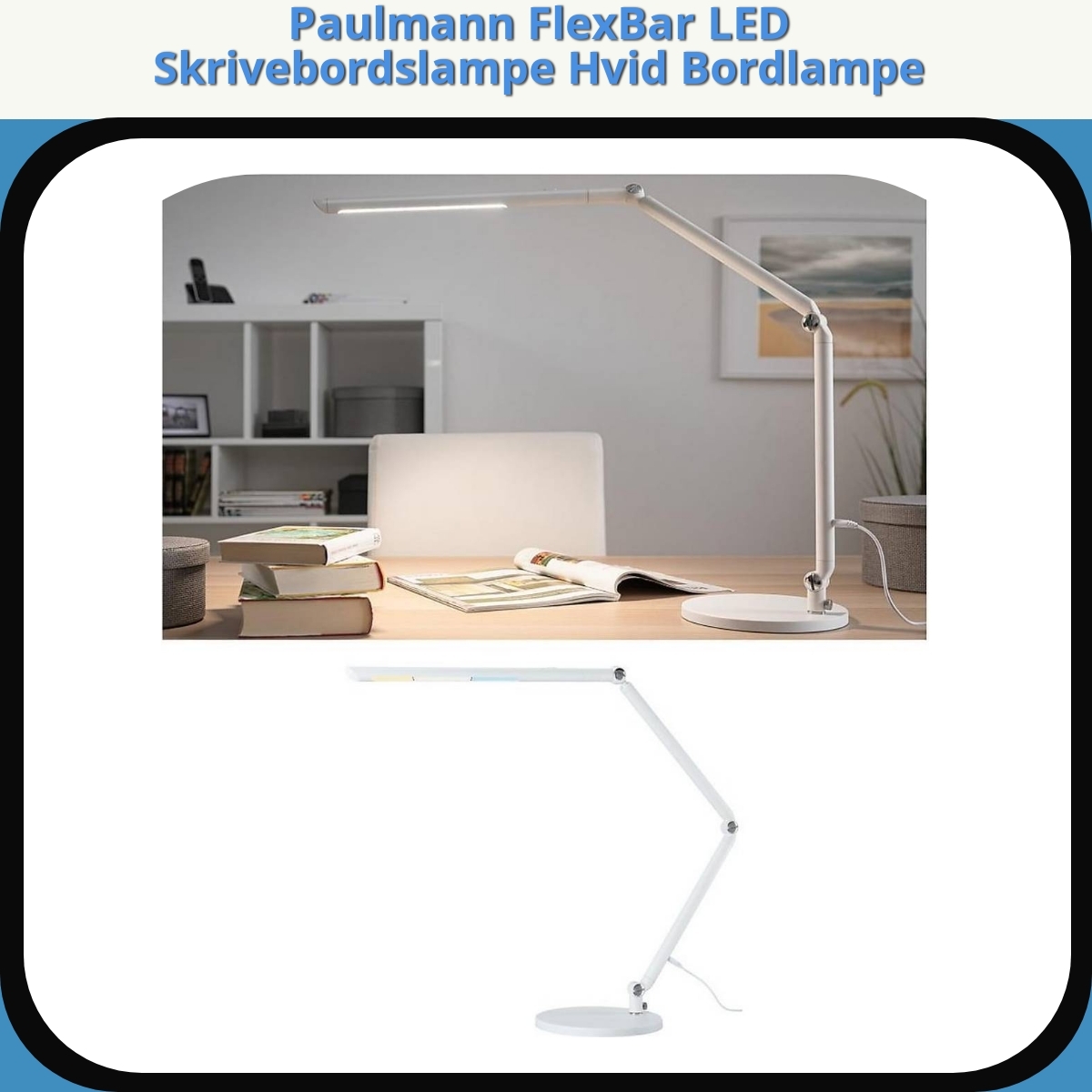 Anmeldelse af Paulmann FlexBar LED Skrivebordslampe Hvid Bordlampe