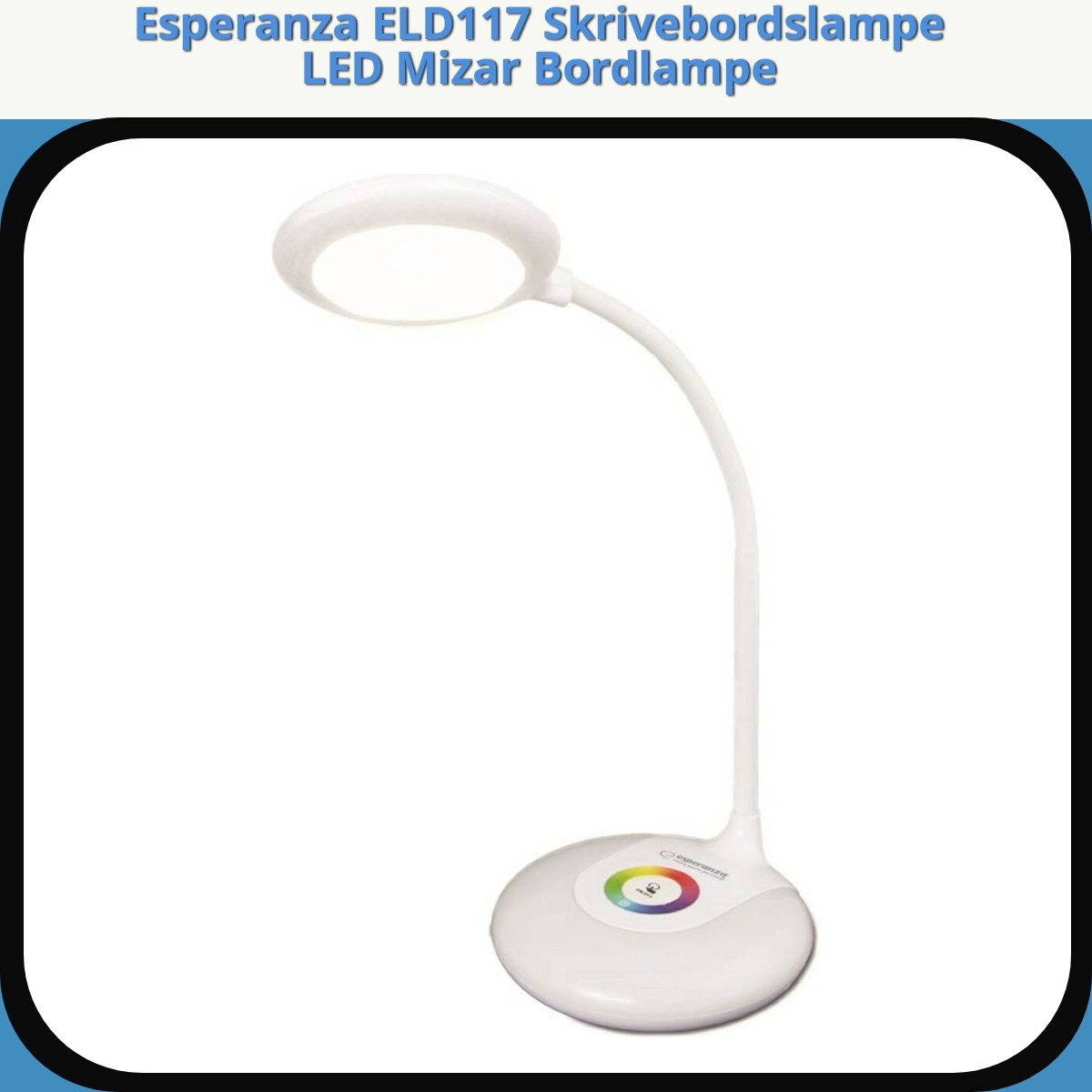Anmeldelse af Esperanza ELD117 Skrivebordslampe LED Mizar Bordlampe