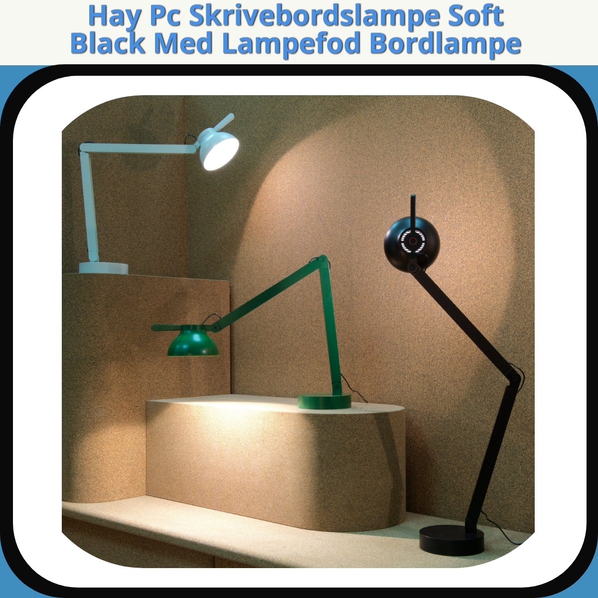 Anmeldelse af Hay Pc Skrivebordslampe Soft Black Med Lampefod Bordlampe