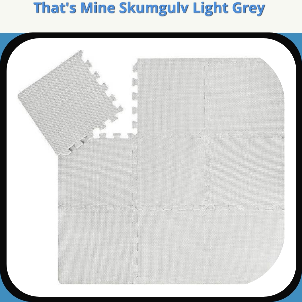 Anmeldelse af That's Mine Skumgulv Light Grey