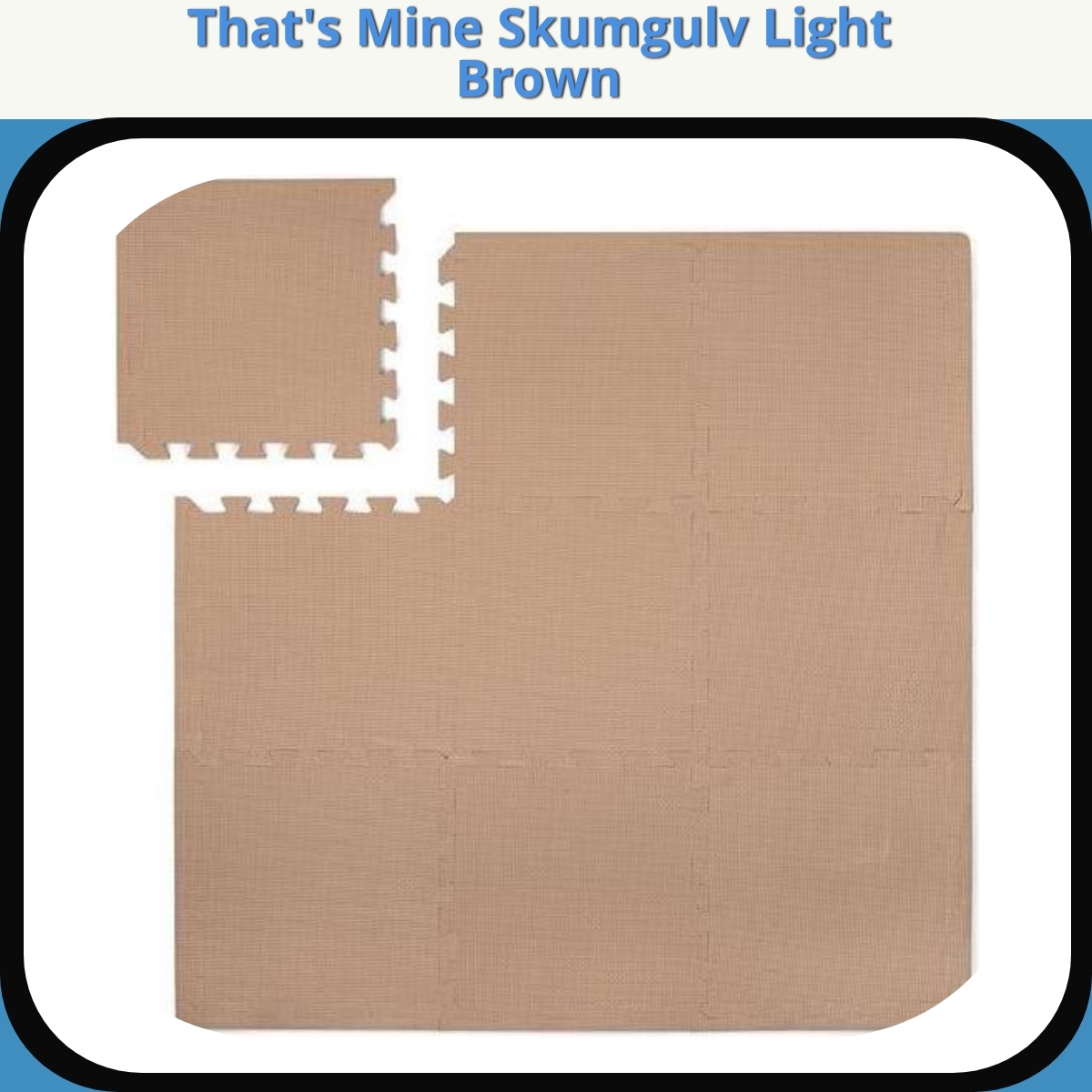 Anmeldelse af That's Mine Skumgulv Light Brown