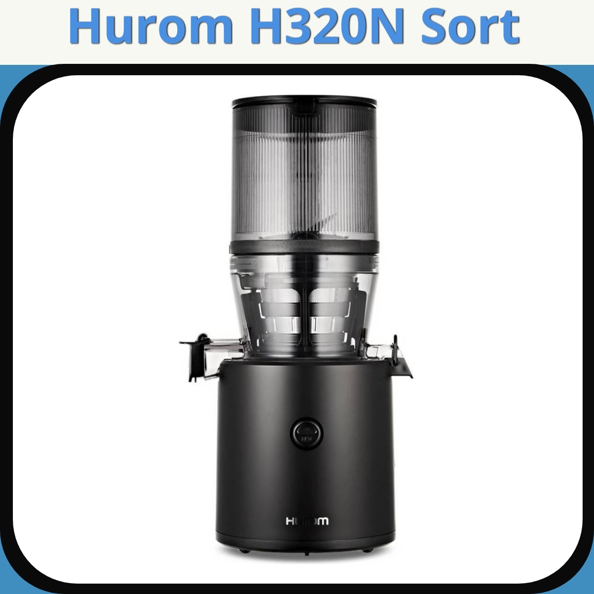 Anmeldelse af Hurom H320N Sort