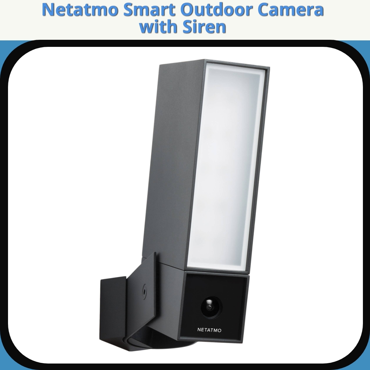 Anmeldelse af Netatmo Smart Outdoor Camera with Siren