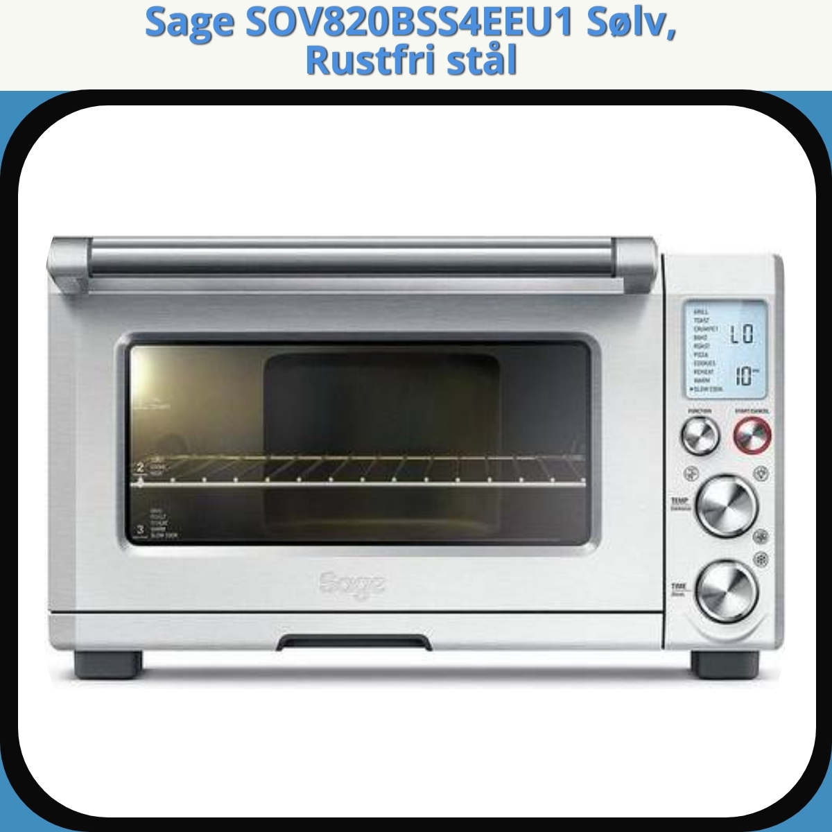 Anmeldelse af Sage SOV820BSS4EEU1 Sølv, Rustfri stål