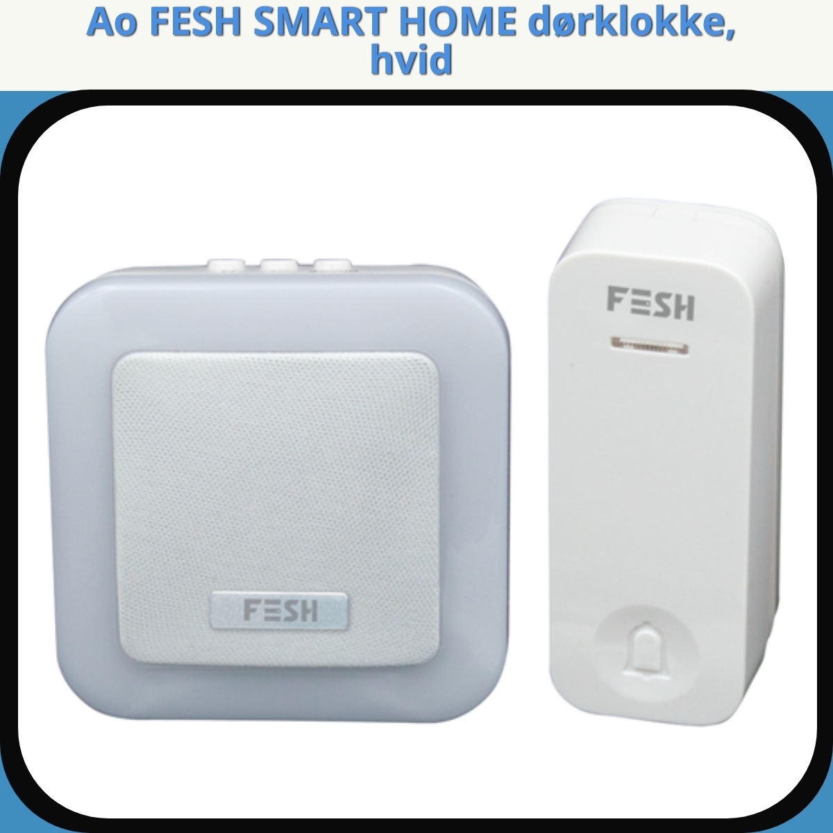 Anmeldelse af Ao FESH SMART HOME dørklokke, hvid